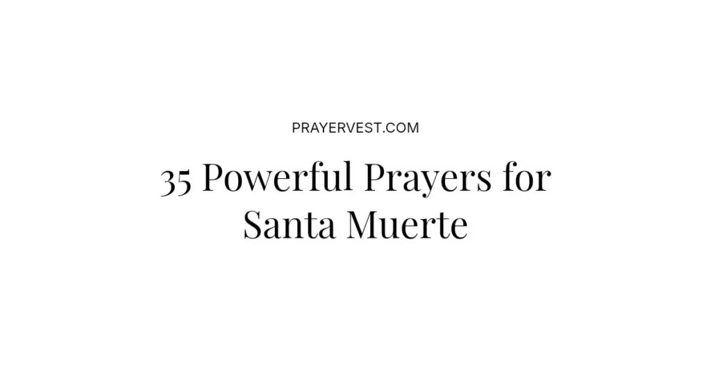 35 Powerful Prayers for Santa Muerte