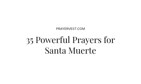 35 Powerful Prayers for Santa Muerte