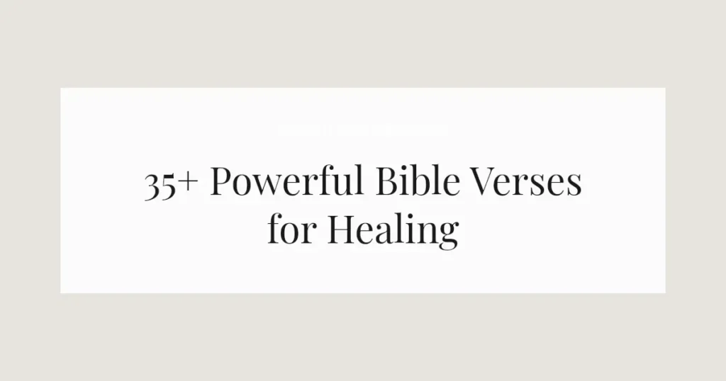 35+ Powerful Bible Verses for Healing