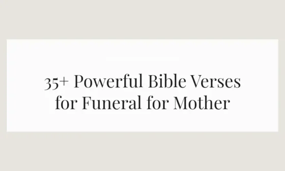 35+ Powerful Bible Verses for Funeral for Mother