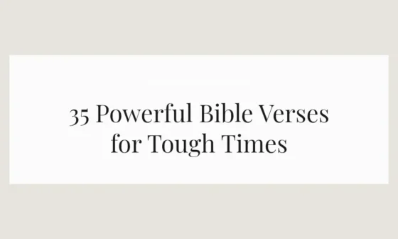 35 Powerful Bible Verses for Tough Times