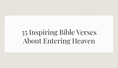 35 Inspiring Bible Verses About Entering Heaven