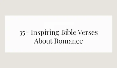 35+ Inspiring Bible Verses About Romance