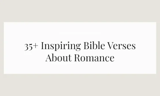 35+ Inspiring Bible Verses About Romance