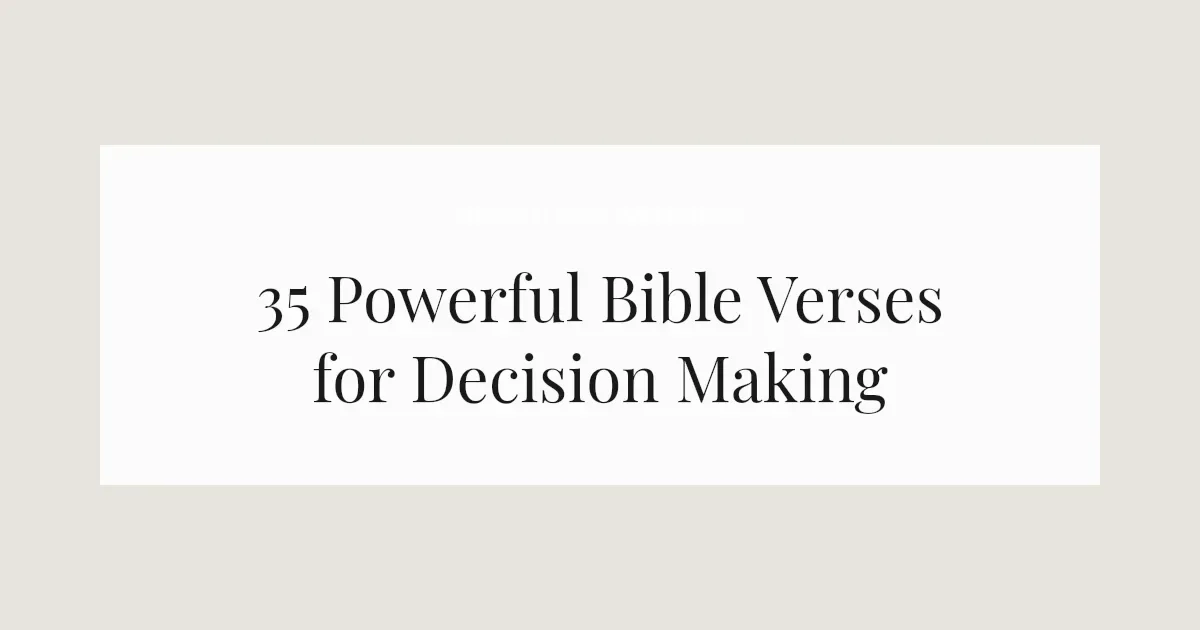 35 Powerful Bible Verses About Decision Making 2026