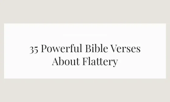35 Powerful Bible Verses About Flattery