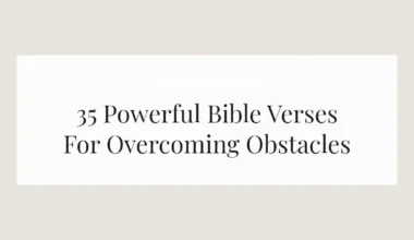 35 Powerful Bible Verses For Overcoming Obstacles