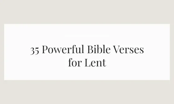 35 Powerful Bible Verses for Lent