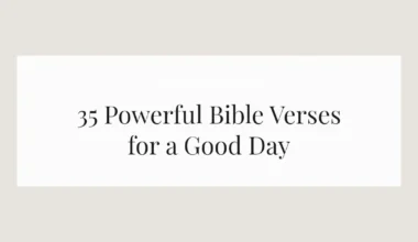 35 Powerful Bible Verses for a Good Day