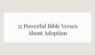 35 Powerful Bible Verses About Adoption
