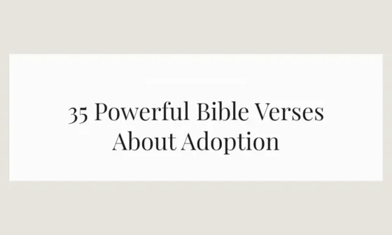 35 Powerful Bible Verses About Adoption