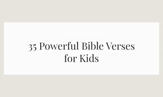 35 Powerful Bible Verses for Kids