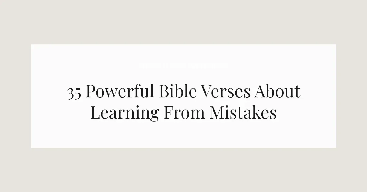 35 Powerful Bible Verses About Learning From Mistakes 2026