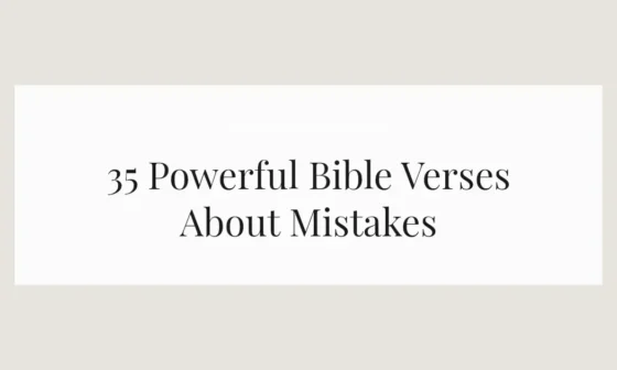 35 Powerful Bible Verses About Mistakes