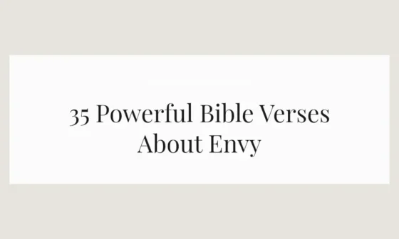 35 Powerful Bible Verses About Envy