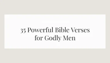 35 Powerful Bible Verses for Godly Men