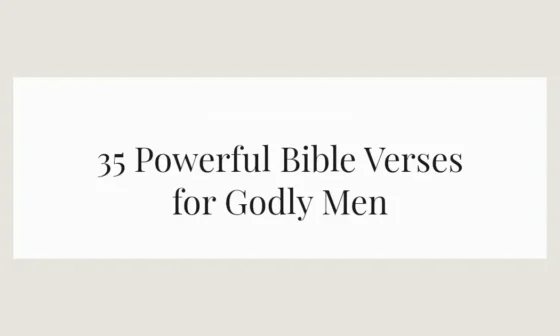 35 Powerful Bible Verses for Godly Men