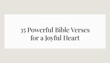 35 Powerful Bible Verses for a Joyful Heart