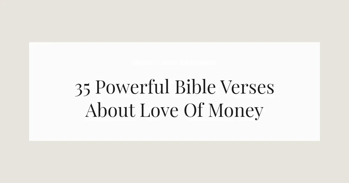 35 Powerful Bible Verses About Love Of Money 2026