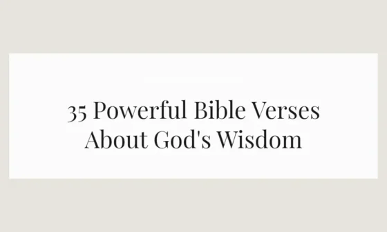 35 Powerful Bible Verses About God's Wisdom