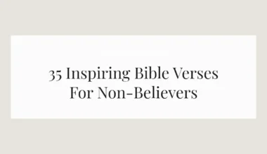 35 Inspiring Bible Verses For Non-Believers