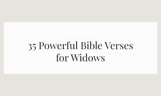 35 Powerful Bible Verses for Widows