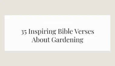 35 Inspiring Bible Verses About Gardening