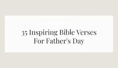 35 Inspiring Bible Verses For Father's Day