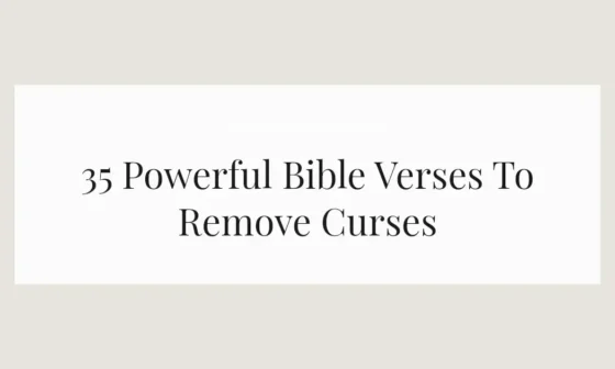 35 Powerful Bible Verses To Remove Curses