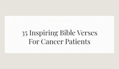 35 Inspiring Bible Verses For Cancer Patients
