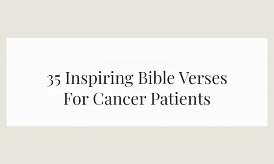 35 Inspiring Bible Verses For Cancer Patients