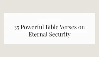35 Powerful Bible Verses on Eternal Security