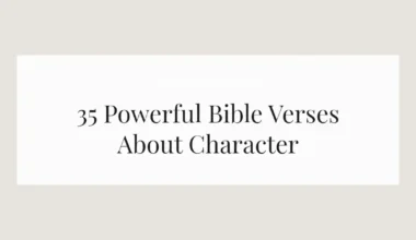 35 Powerful Bible Verses About Character
